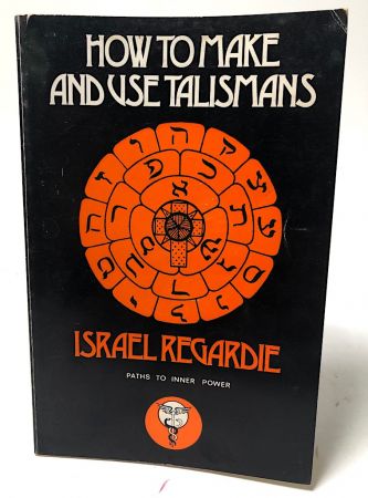 Israel Regarde How to Make and Use Talismans 1972 Weiser Press 2.jpg