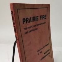 Prairie Fire The politics of revolutionary anti imperialism Political statement of the Weather Underground 6 (in lightbox)