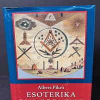 Albert Pike's Esoterika Symbolism of The Blue Degrees of Freemasonary Hardback wtih DJ 1.jpg (in lightbox)