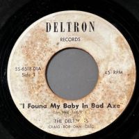 The Deltrons Found My Baby In Bad Axe b:w Tonya on Deltron Records 2.jpg