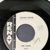 The Jades I Ain't Got You : Rough House on Renay 2.jpg (in lightbox)
