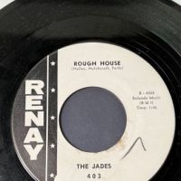 The Jades I Ain't Got You : Rough House on Renay 2.jpg