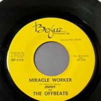 3 Jimmy and The Offbeats Miracle Worker b:w Stronger Than Dirt on Bofuz Records 2 (in lightbox)