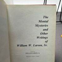 The Mental Mysteries and Other Writings of William W. Larsen Signed 1st Ed. 7 (in lightbox)