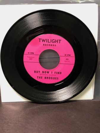The Brogues But Now I Find on Twilight Records 408 1.jpg