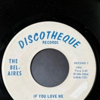 The Bel-Aires If You Love Me b:w Ya Ha Be Be on Discotheque 2.jpg