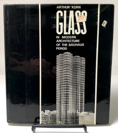 Glass In Modern Architecture of the Bauhaus Period by Arthur Korn 1st edition 1.jpg