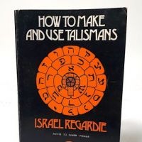 Israel Regarde How to Make and Use Talismans 1972 Weiser Press 1.jpg