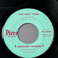 Grotesque Mommies One Night Stand b:w You Gotta Give, Baby on Piece Records 2.jpg
