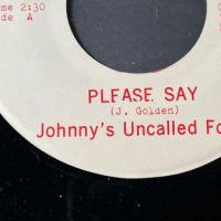 Johnny's Uncalled Four Please Say b:w Everytime I Close My Eyes on Magic Records 3.jpg