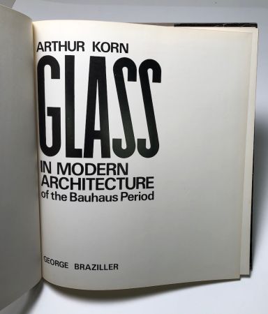 Glass In Modern Architecture of the Bauhaus Period by Arthur Korn 1st edition 4.jpg