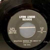 Evil Whatcha Gonna Do About It on Living Legend Records LL-108 2.jpg