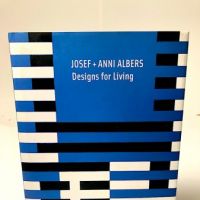 Josef + Anni Albers Designs for Living Hardback Book 1.jpg
