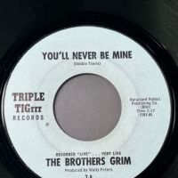 The Brothers Grim You’ll Never Be Mine b:w Scuzzy on Triple TIGrrr Records 2.jpg
