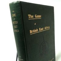 The Game of British East Africa by Capt. C. H. Stigand 1909 Published By Horace Cox Hardback Edition 3 (in lightbox)