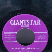 The Mark IV Would You Believe Me  on Giantstar Records 18.jpg