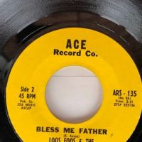 Loos Foos & The Fiberglass Cornflake I Think I've Got You  B:W Bless Me on Ace Record Co 6.jpg