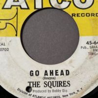 The Squires Goin All The Way b:w Go Ahead on Atco 3 9.jpg