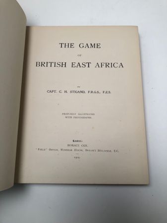 The Game of British East Africa by Capt. C. H. Stigand 1909 Published By Horace Cox Hardback Edition 6.jpg