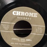 Eric and The Norsemen Get It On b:w Scotch And Soda on Chrome Records 8.jpg