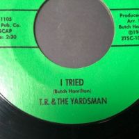 T R & the Yardsman I Tried b:w Movin’ Up on Hideout Records 3.jpg