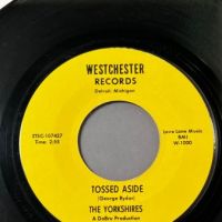 The Yorkshires And You’re Mine b:w Tossed Aside on Westchester Records 7 (in lightbox)